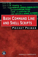 Bash Command Line and Shell Scripts Pocket Primer : Pocket Primer - Oswald Campesato