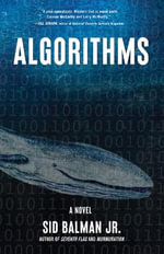 Algorithms : A Novel - Sid Balman