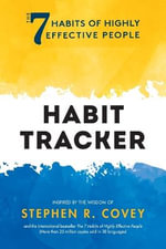 The 7 Habits of Highly Effective People: Habit Tracker : (Life Goals, Daily Habits Journal, Goal Setting) - Stephen R. Covey
