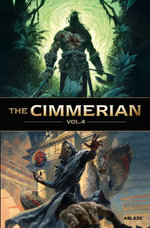 The Cimmerian Vol 4 : Cimmerian - Julien Blondel