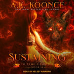 Sustaining : To Tame A Shifter - A.K. Koonce