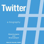 Twitter : A Biography - Jean Burgess