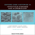 Oxford Case Histories in Infectious Diseases and Microbiology : 3rd Edition - Hilary Humphreys