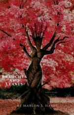 Branches and Leaves - Marlon S. Hayes