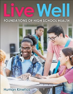 Live Well Foundations of High School Health - Karen E. McConnell