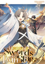Heavenly Swords of the Twin Stars : Volume 5 - Riku Nanano