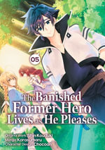 The Banished Former Hero Lives as He Pleases (Manga) : Volume 5 - Shin Kouduki