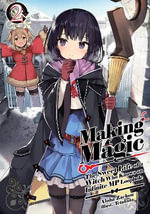 Making Magic : The Sweet Life of a Witch Who Knows an Infinite MP Loophole: Volume 2 (Light Novel) - Aloha Zachou
