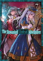 The Unwanted Undead Adventurer (Manga) : Volume 7 - Yu Okano