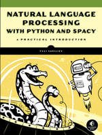 Natural Language Processing with Python and spaCy : A Practical Introduction - Yuli Vasiliev