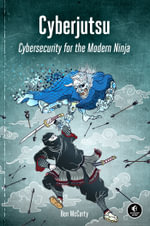 Cyberjutsu : Cybersecurity for the Modern Ninja - Ben McCarty