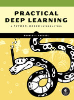 Practical Deep Learning : A Python-Based Introduction - Ronald T. Kneusel