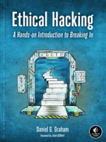 Ethical Hacking : A Hands-on Introduction to Breaking In - Daniel Graham