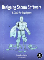 Designing Secure Software : A Guide for Developers - Loren Kohnfelder