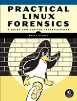 Practical Linux Forensics : A Guide for Digital Investigators - Bruce Nikkel