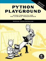 Python Playground, 2nd Edition : Geeky Projects for the Curious Programmer - Mahesh Venkitachalam