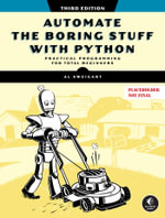 Automate the Boring Stuff with Python, 3rd Edition - AL SWEIGART
