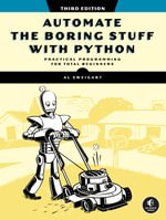 Automate the Boring Stuff with Python : Practical Programming for Total Beginners - Al Sweigart