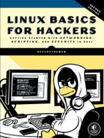 Linux Basics for Hackers, 2nd Edition : Getting Started with Networking, Scripting, and Security in Kali - OCCUPYTHEWEB