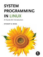 System Programming in Linux : A Hands-On Introduction - Stewart Weiss