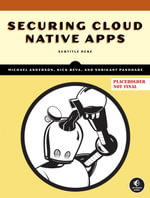 Securing Cloud Native Apps - Michael Anderson