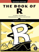 The Book of R : A First Course in Programming and Statistics - Tilman M. Davies