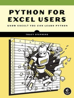 Python for Excel Users : Know Excel? You Can Learn Python - Tracy Stephens