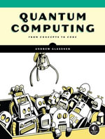 Quantum Computing : From Concepts to Code - Andrew Glassner