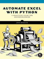 Automate Excel with Python : From Manual Grind to One-Click Workflow - John Wengler