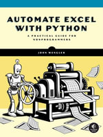 Automate Excel with Python : A Practical Guide for Nonprogrammers - John Wengler