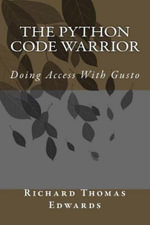 The Python Code Warrior - Doing Access with Gusto - Richard Thomas Edwards