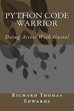 Python Code Warrior - Doing Access with Gusto! - Richard Thomas Edwards