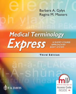 Medical Terminology Express : A Short-Course Approach by Body System - Barbara A. Gylys