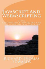 JavaScript And WbemScripting : Using ExecNotificationQuery and __InstanceOperationEvent - Richard Thomas Edwards