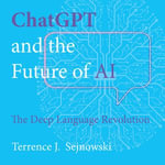 ChatGPT And The Future of AI : The Deep Language Revolution - Terrence J. Sejnowski