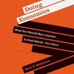 Doing Economics : What You Should Have Learned in Grad School-But Didn't - Marc F. Bellemare