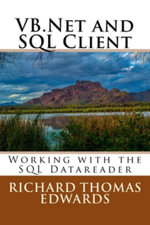 VB.Net and SQL Client : Working with the SQL Datareader - Richard Thomas Edwards