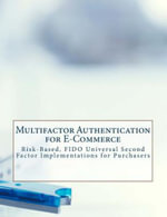 Multifactor Authentication for E-Commerce : Risk-Based, FIDO Universal Second Factor Implementations for Purchasers - National Institute of Standards and Tech