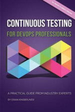 Continuous Testing for DevOps Professionals : A Practical Guide From Industry Experts - Mr Eran Kinsbruner