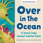 Over in the Ocean : A beach baby animal habitat book - Jeanette Canyon