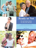 Ready or Not : The Information Station for Your Life's Records - Julie Edstrom