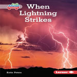 When Lightning Strikes : Let's Look at Weather (Pull Ahead Readers - Nonfiction) - Katie Peters