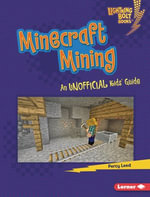 Minecraft Mining : An Unofficial Kids' Guide - Percy Leed