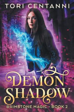 Demon Shadow : Brimstone Magic - Tori Centanni
