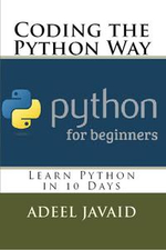 Coding the Python Way : Learn Python in 10 Days - Adeel Javaid