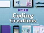 Coding Creations : Make It! - Janet Slingerland