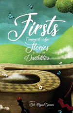 Firsts : Coming of Age Stories by People with Disabilities - Belo Miguel Cipriani