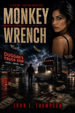 Monkey Wrench : Book Two in the Truck Stop Thriller Series - John L. Thompson