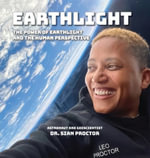 EarthLight : The Power of EarthLight and the Human Perspective - Sian Proctor