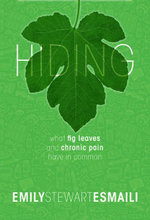 Hiding : What Fig Leaves and Chronic Pain Have in Common - Emily Stewart Esmaili